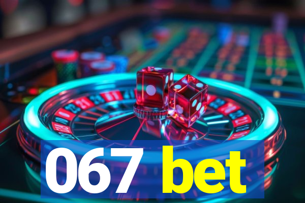 067 bet